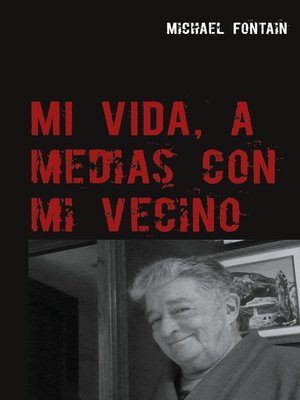 cover image of Mi vida, a medias con mi vecino